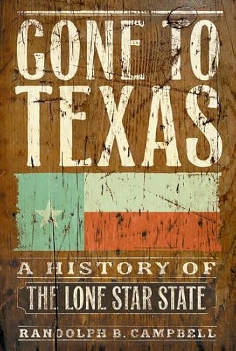 Gone to Texas: A History of the Lone Star State