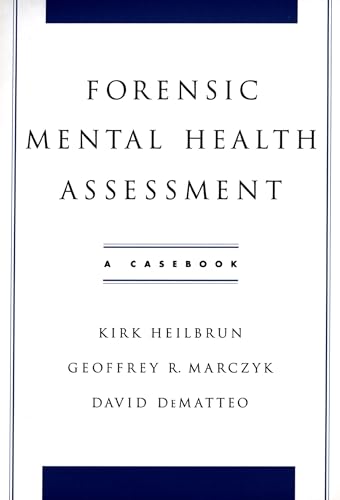 Forensic Mental Health Assessment: A Casebook