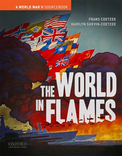 The World in Flames: A World War II Sourcebook