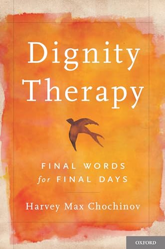 Dignity Therapy: Final Words for Final Days