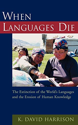 When Languages Die: The Extinction of the World's Languages and the Erosion of Human Knowledge (Oxford Studies in Sociolinguistics)