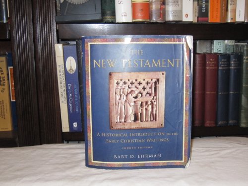 The New Testament: A Historical Introduction to the Early Christian Writings, 4th Edition