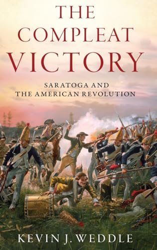 The Compleat Victory: Saratoga and the American Revolution (Pivotal Moments in American History)