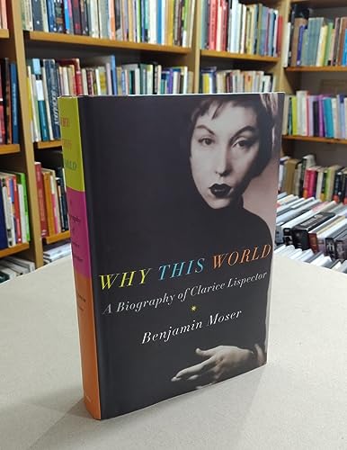 Why This World: A Biography of Clarice Lispector