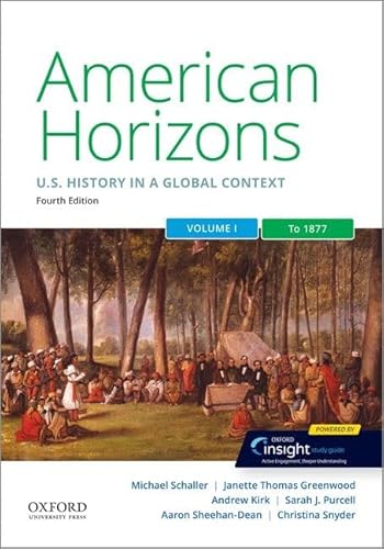 American Horizons: US History in a Global Context, Volume One: To 1877