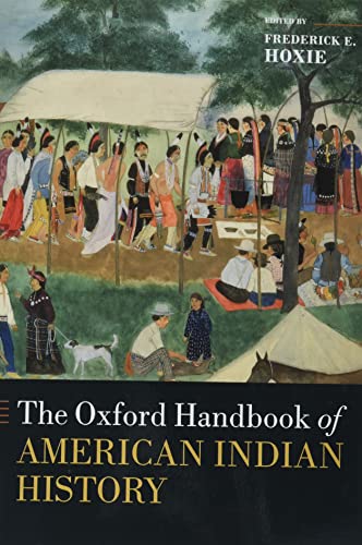 The Oxford Handbook of American Indian History (Oxford Handbooks)