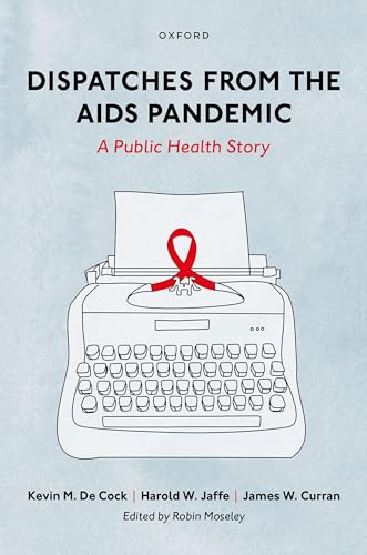 Dispatches from the AIDS Pandemic: A Public Health Story