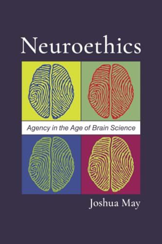 Neuroethics: Agency in the Age of Brain Science