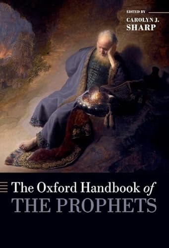 The Oxford Handbook of the Prophets (OXFORD HANDBOOKS SERIES)