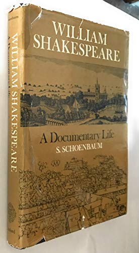 William Shakespeare: A Documentary Life