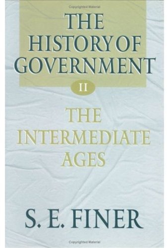 The History of Government from the Earliest Times (Vol 2)