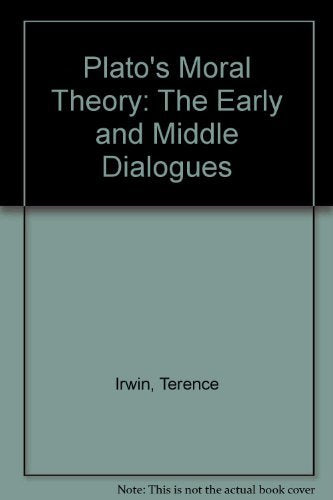 Plato's moral theory: The early and middle dialogues