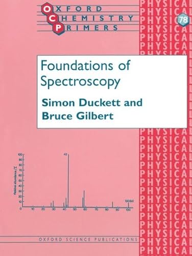 Foundations of Spectroscopy (Oxford Chemistry Primers)