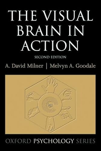 The Visual Brain in Action (Oxford Psychology Series)