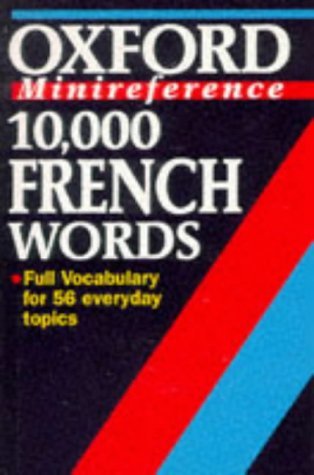 10,000 French Words: Essential Vocabulary for all Students of French (Oxford Minireference)
