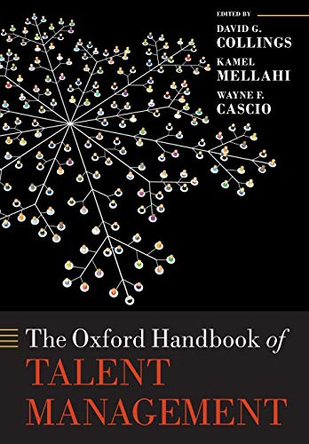 The Oxford Handbook of Talent Management (Oxford Handbooks)