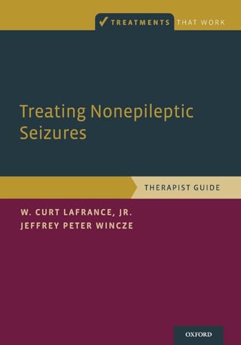 Treating Nonepileptic Seizures: Therapist Guide (Treatments That Work)