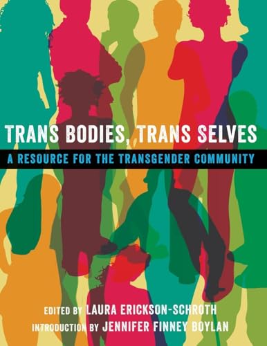 Trans Bodies, Trans Selves: A Resource for the Transgender Community