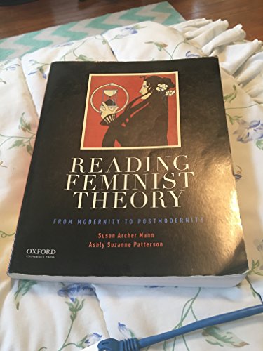 Reading Feminist Theory: From Modernity to Postmodernity