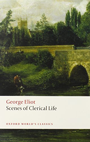 Scenes of Clerical Life (Oxford World's Classics)