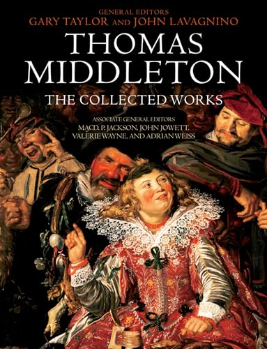 Thomas Middleton: The Collected Works