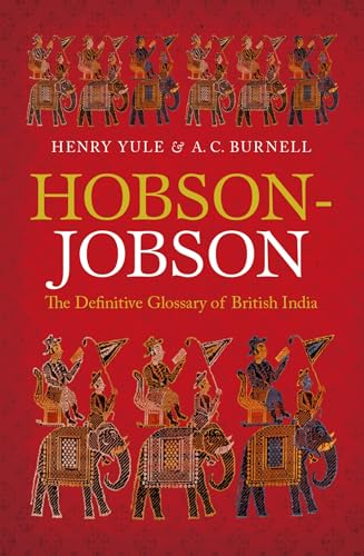 Hobson-Jobson: The Definitive Glossary of British India