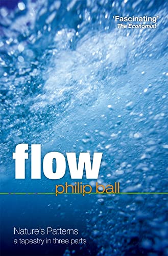 Flow: Nature's Patterns: A Tapestry in Three Parts