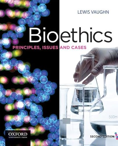Cover of Bioethics: Principles, Issues and Cases, 2nd Edition by Vaughn, Lewis, paperback Book