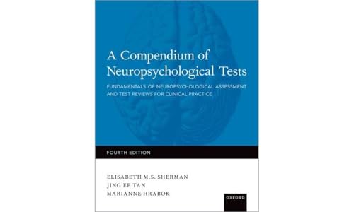 A Compendium of Neuropsychological Tests: Fundamentals of Neuropsychological Assessment and Test Reviews for Clinical Practice