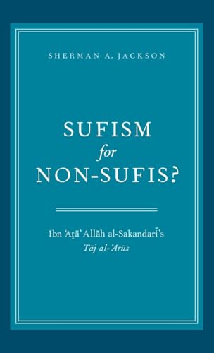 Sufism for Non-Sufis?: Ibn 'Ata' Allah al-Sakandari's Taj al-'Arus