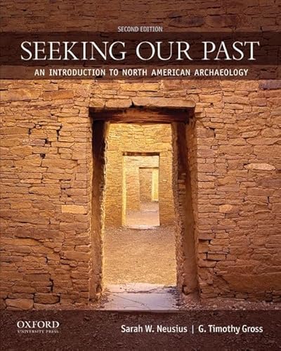 Seeking Our Past: An Introduction to North American Archaeology