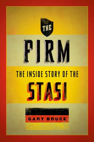 The Firm: The Inside Story of the Stasi (Oxford Oral History Series)