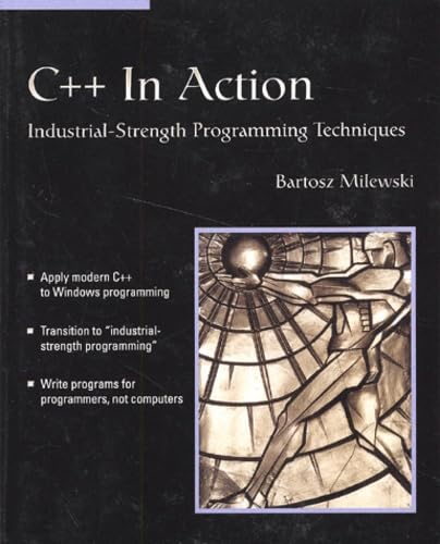 C++ In Action: Industrial Strength Programming Techniques (With CD-ROM)