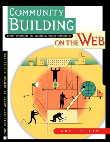 Community Building on the Web : Secret Strategies for Successful Online Communities