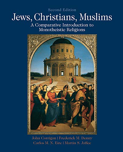 Jews, Christians, Muslims: A Comparative Introduction to Monotheistic Religions