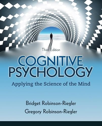 Cognitive Psychology: Applying The Science of the Mind (3rd Edition)