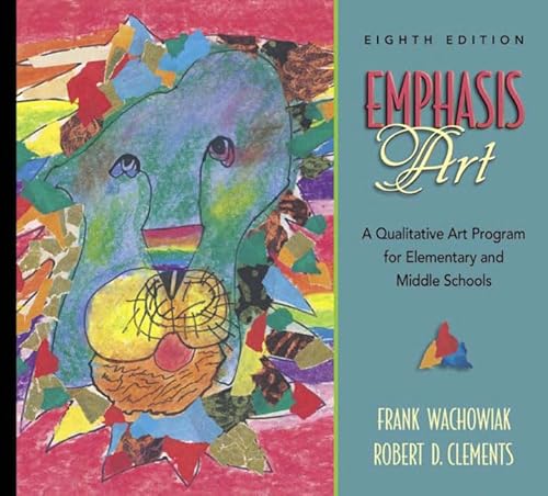 Emphasis Art: A Qualitative Art Program for Elementary and Middle Schools (8th Edition)