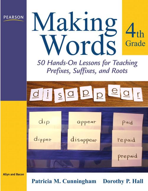 Cover of Making Words Fourth Grade: 50 Hands-On Lessons for Teaching Prefixes, Suffixes, and Roots (Making Words Series) by Cunningham, Patricia, paperback Book