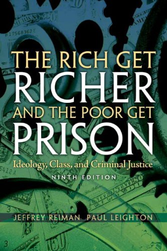 The Rich Get Richer and The Poor Get Prison: Ideology, Class, and Criminal Justice (9th Edition)