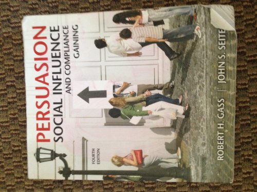 Persuasion, Social Influence, and Compliance Gaining (4th Edition)