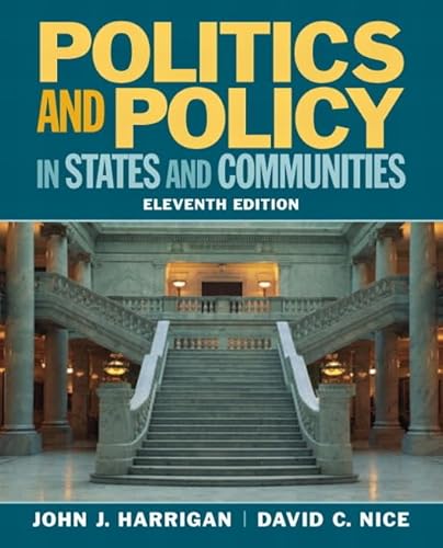 Politics and Policy in States and Communities (11th Edition)