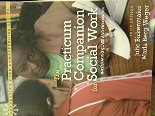 Practicum Companion for Social Work: Integrating Class and Fieldwork, The (3rd Edition)