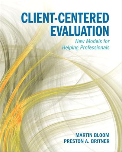 Client-Centered Evaluation: New Models for Helping Professionals