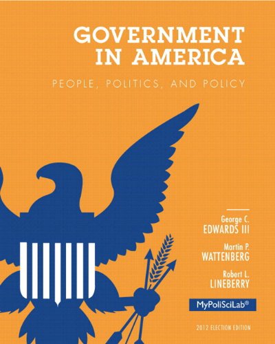 Government in America: People, Politics, and Policy, 2012 Election Edition, Books a la Carte Edition (16th Edition)