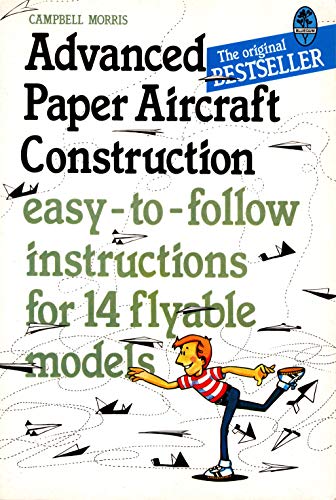 Advanced Paper Aircraft Construction: Easy-to-follow Instructions for 14 Flyable Models (A Cornstalk Book)