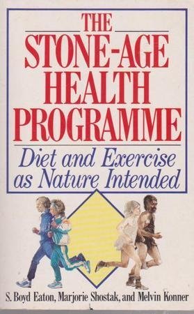 Stone-age Health Programme - Diet and Exercise as Nature Intended