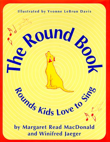 The Round Book: Rounds Kids Love to Sing