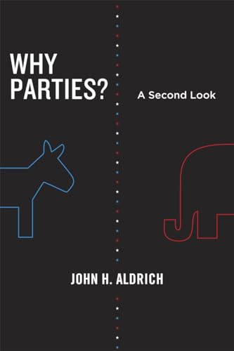 Why Parties?: A Second Look (Chicago Studies in American Politics)