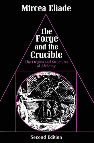 The Forge and the Crucible: The Origins and Structure of Alchemy