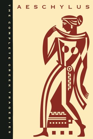 The Complete Greek Tragedies, Volume 1: Aeschylus